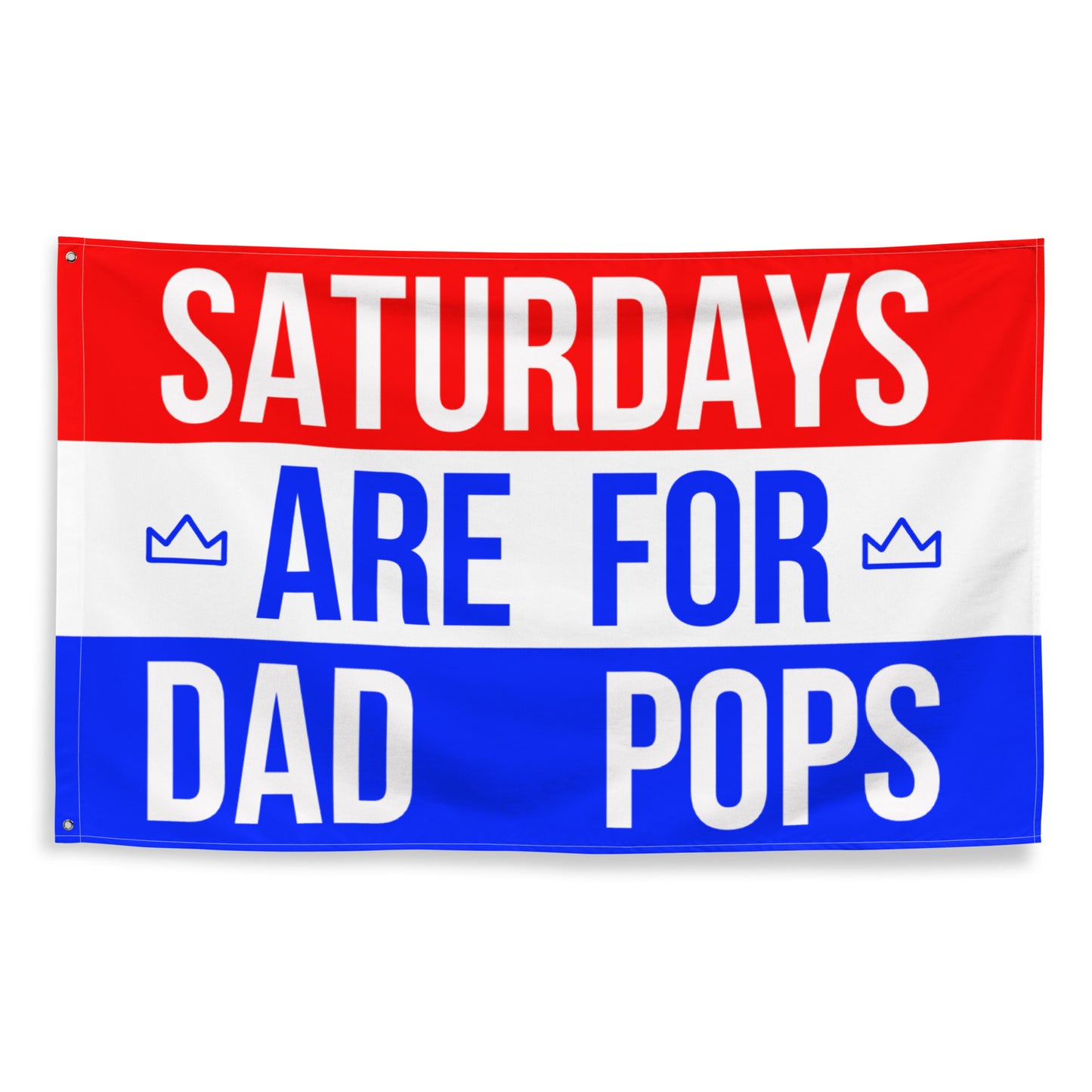 Saturdays Are For Dad Pops Flag