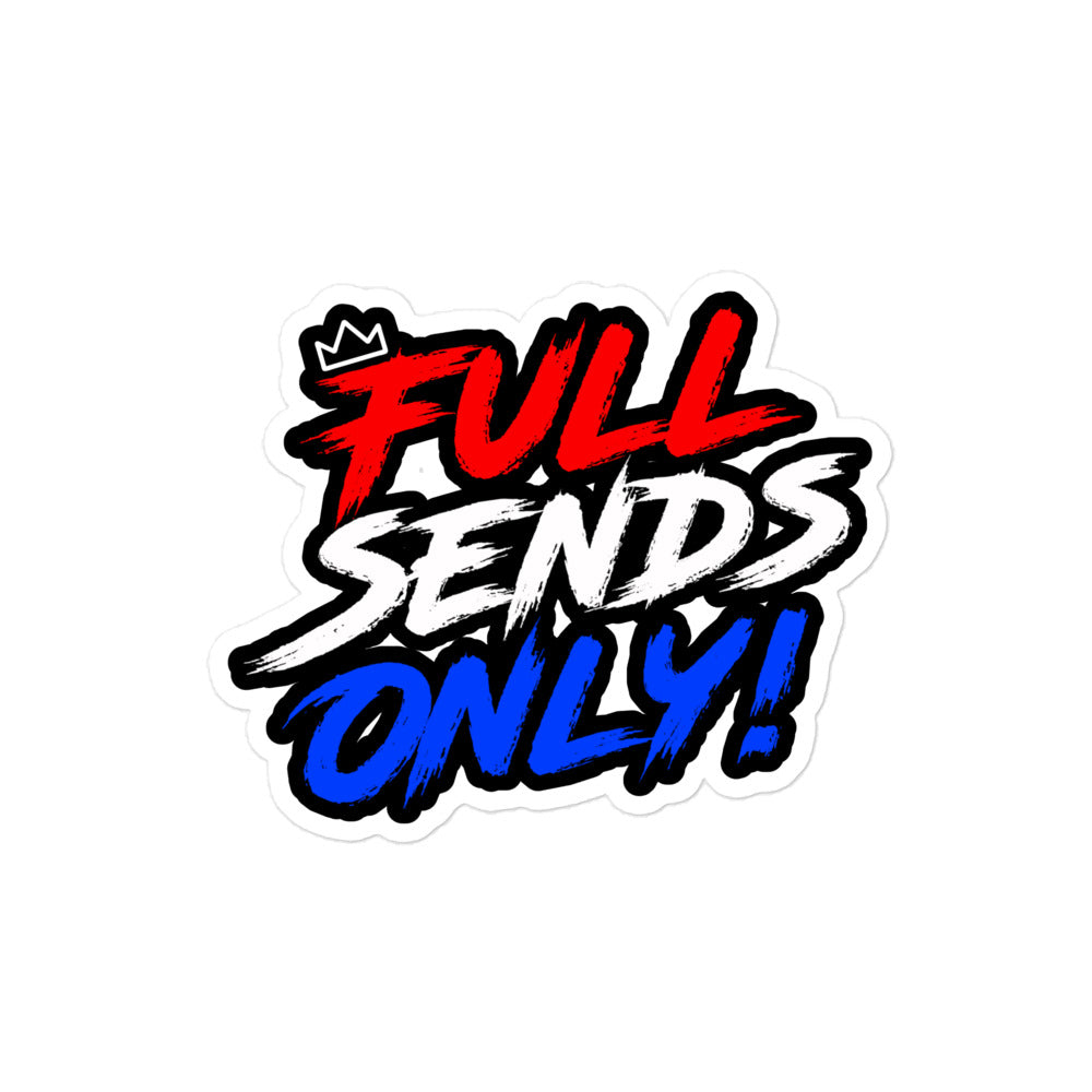 Full Sends Only! Sticker